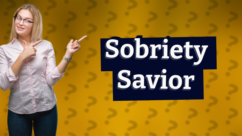 Sobriety Savior