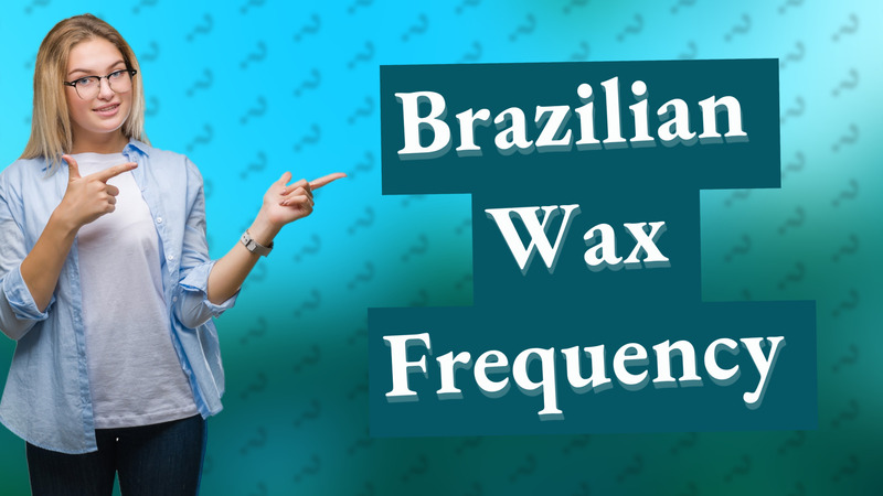 Brazilian Wax Frequency