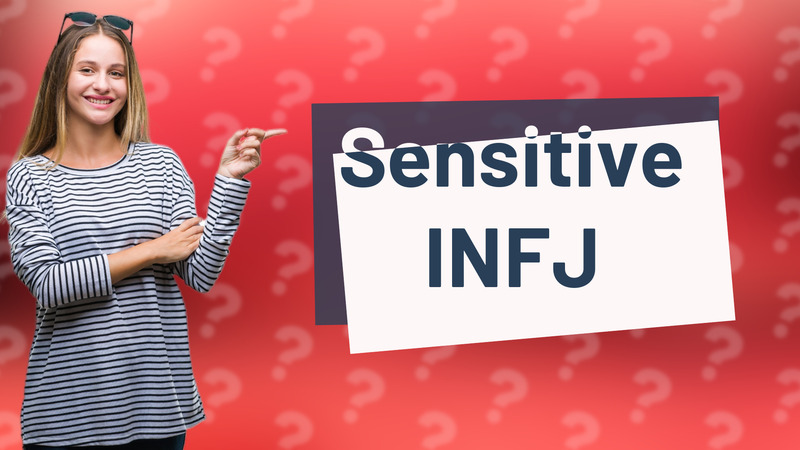 Sensitive INFJ