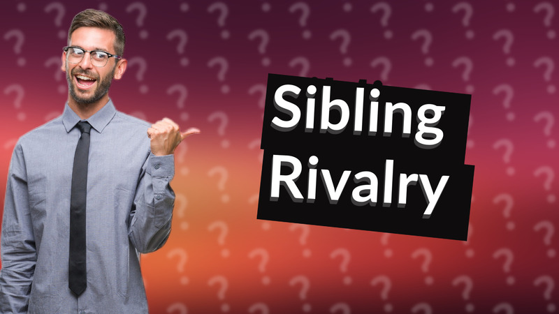 Sibling Rivalry