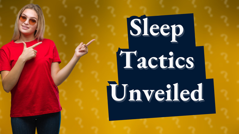 Sleep Tactics Unveiled