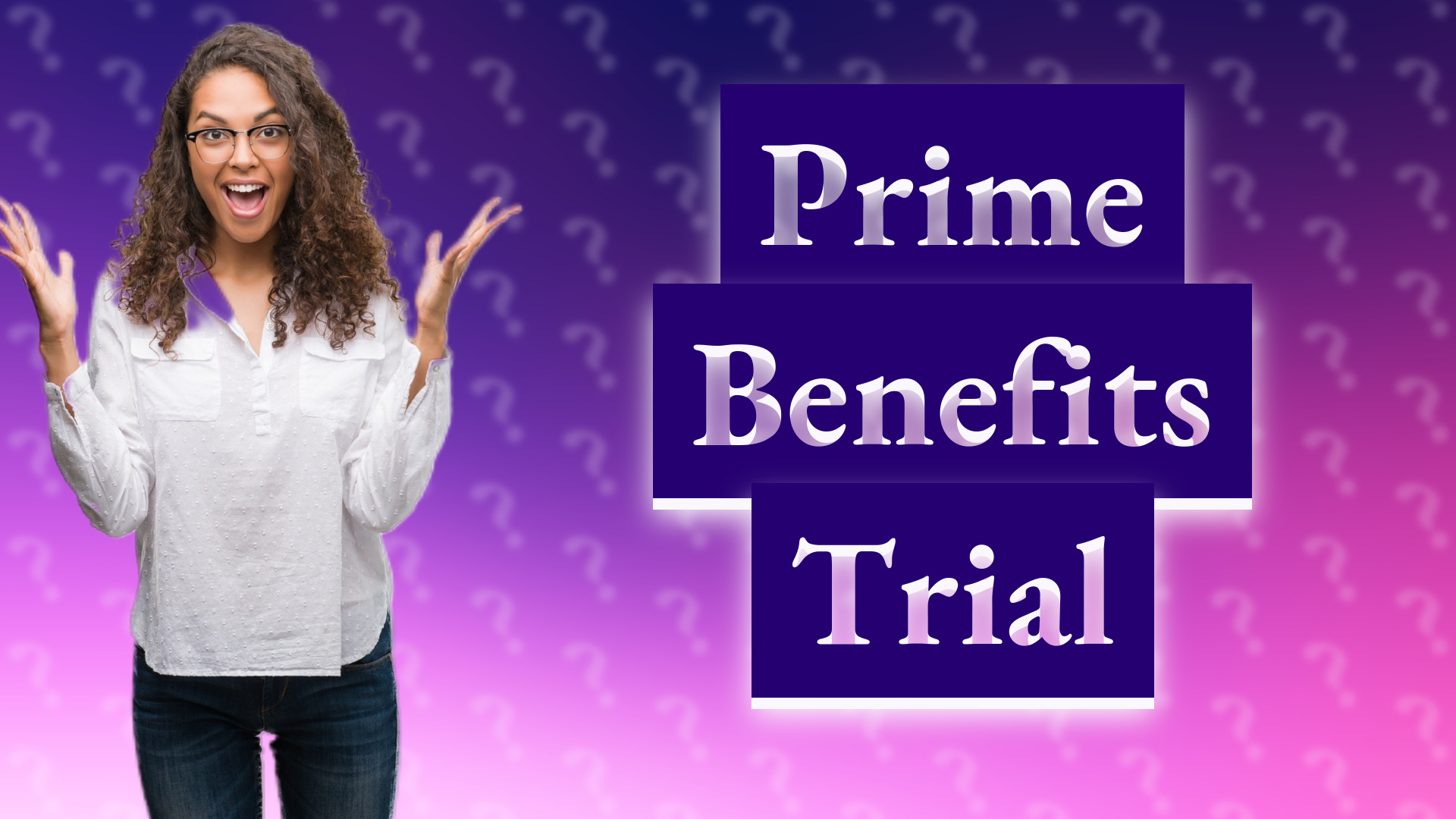Prime Benefits Trial