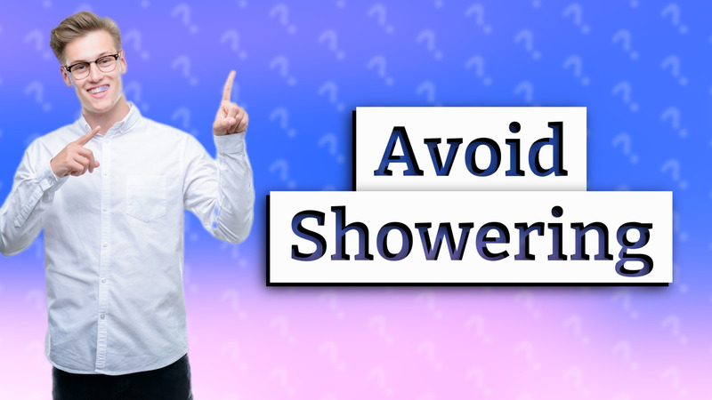 Avoid Showering
