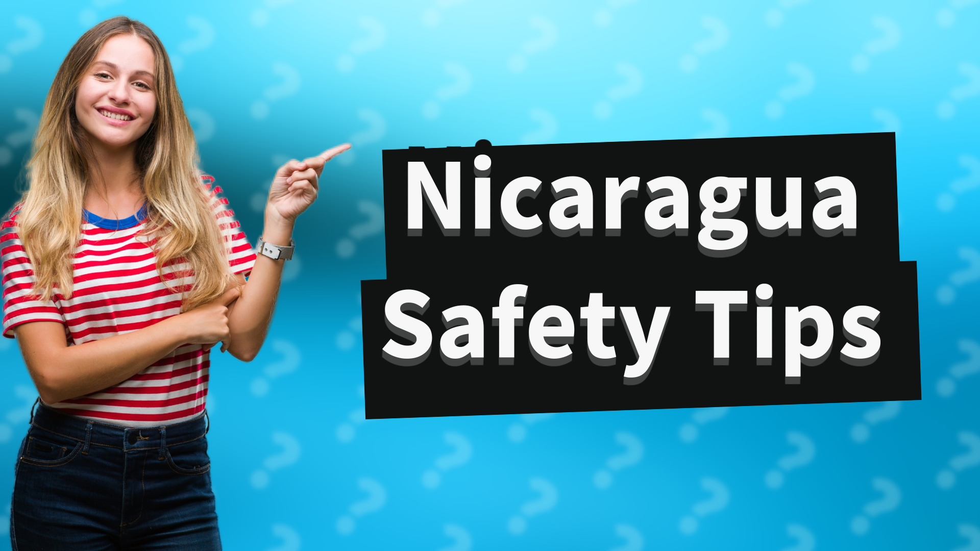 Nicaragua Safety Tips