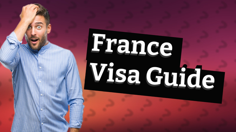 France Visa Guide