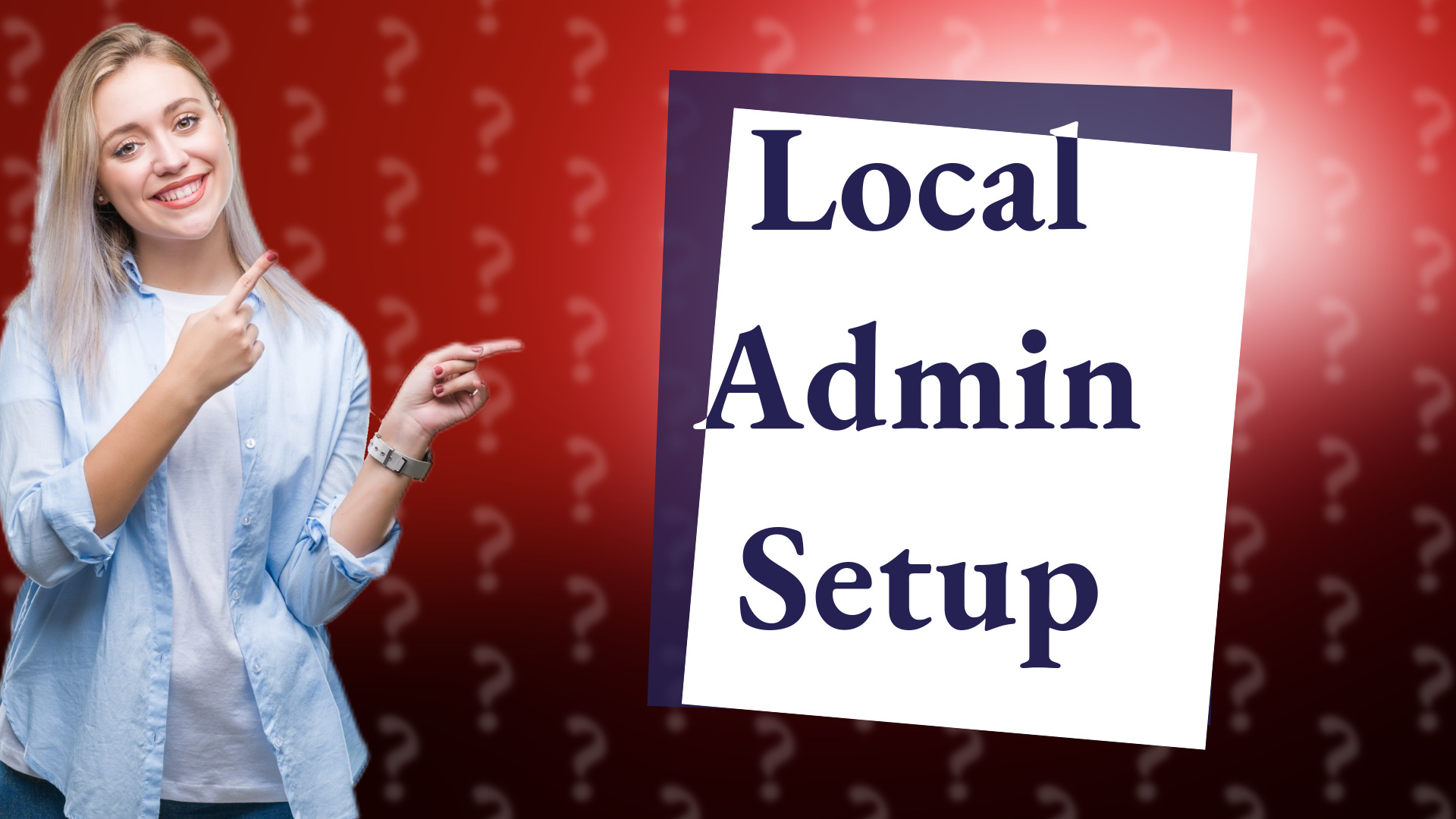 Local Admin Setup