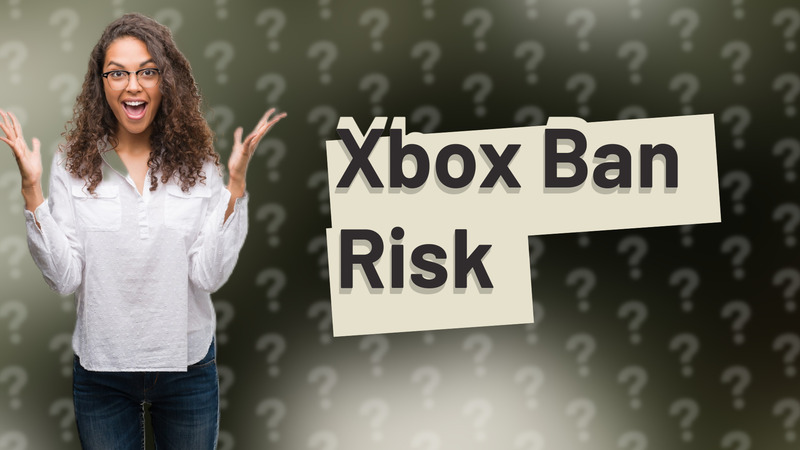 Xbox Ban Risk