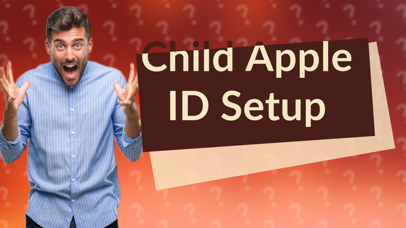 Child Apple ID Setup