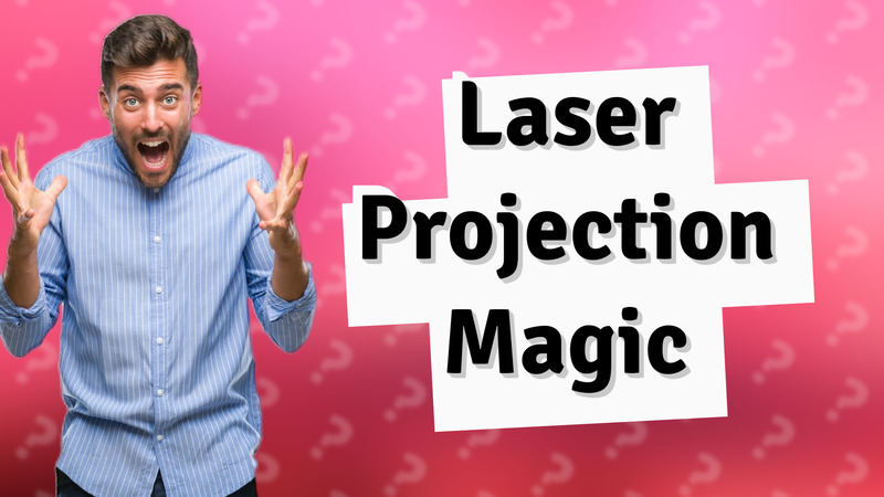 Laser Projection Magic
