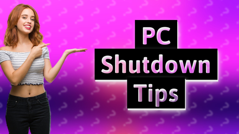 PC Shutdown Tips