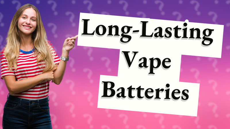 Long-Lasting Vape Batteries