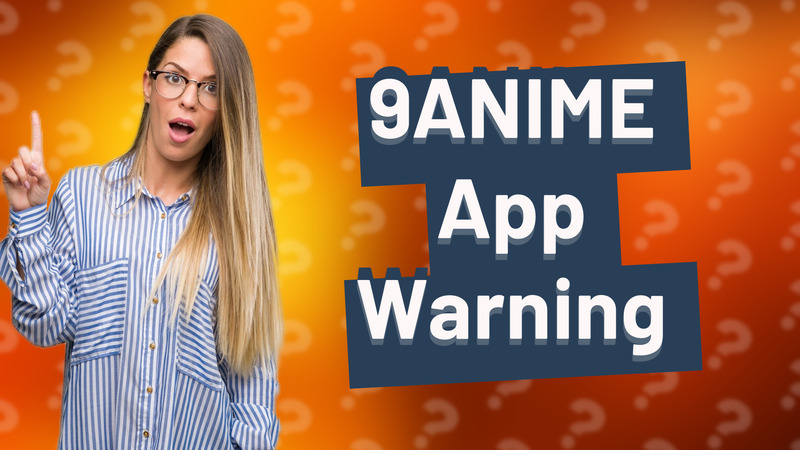 9ANIME App Warning