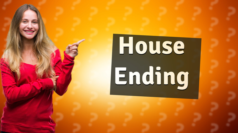 House Ending