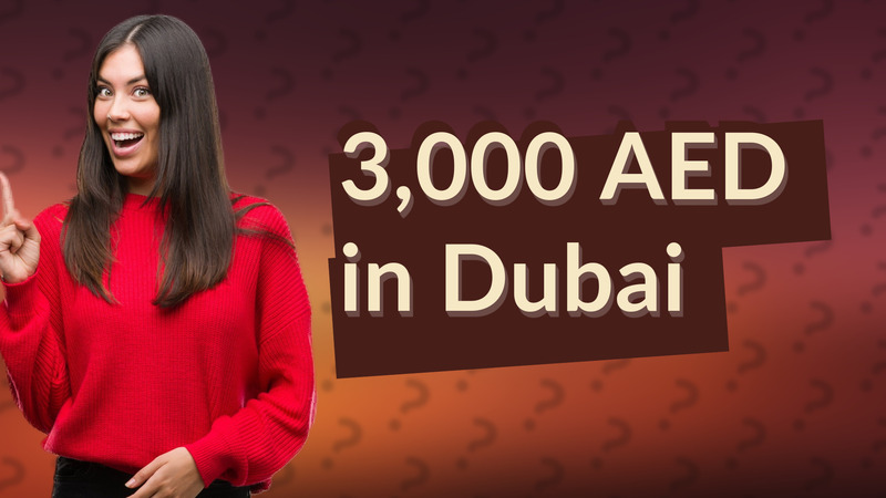 3,000 AED in Dubai