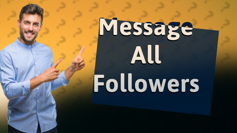 Message All Followers