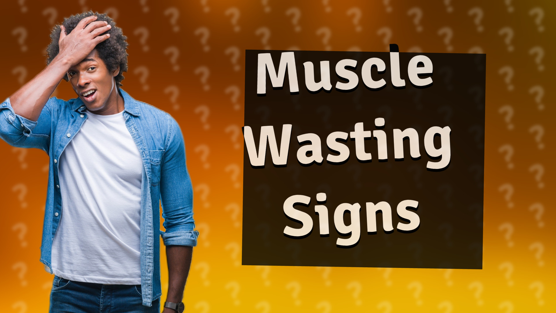 Muscle Wasting Signs