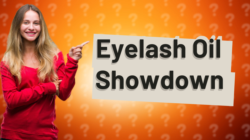 Eyelash Oil Showdown
