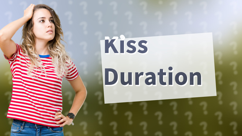 Kiss Duration
