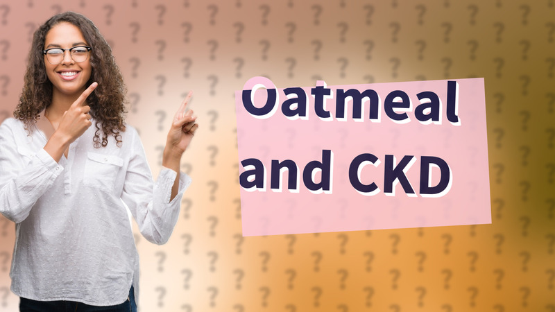 Oatmeal and CKD