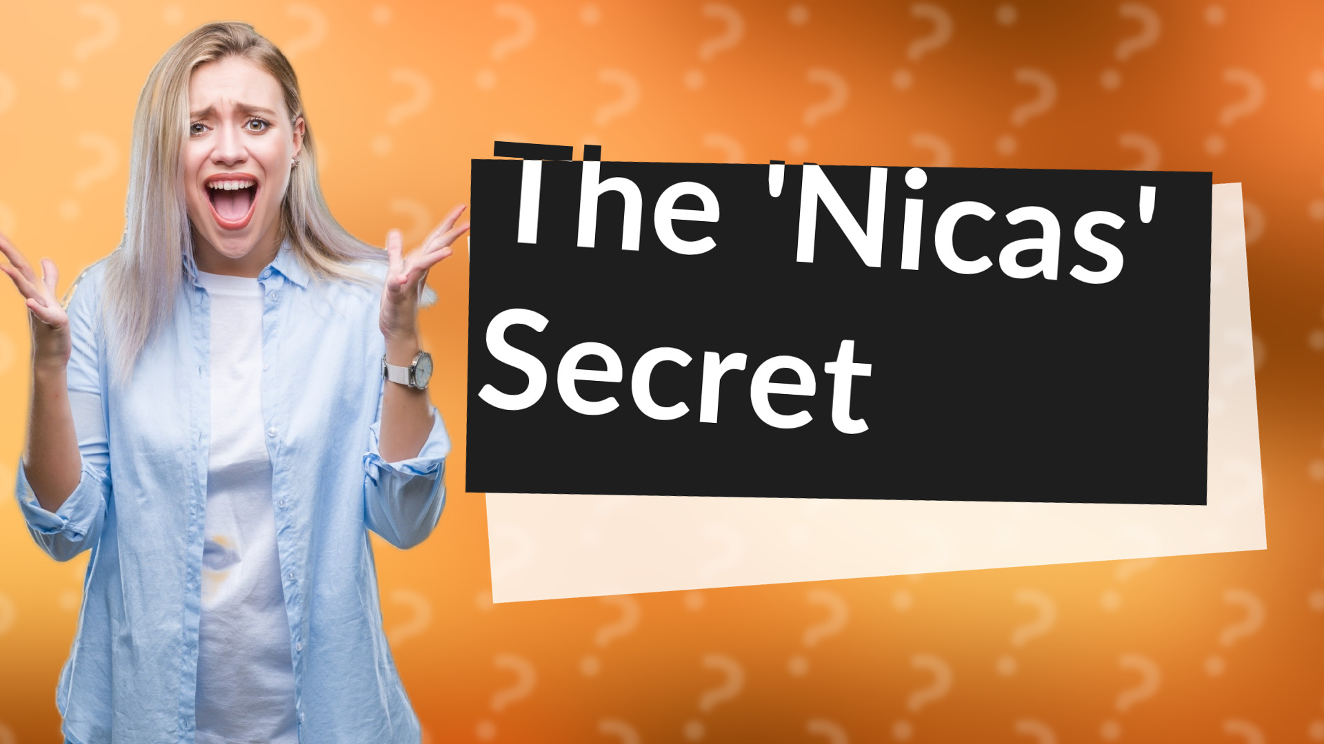 The 'Nicas' Secret