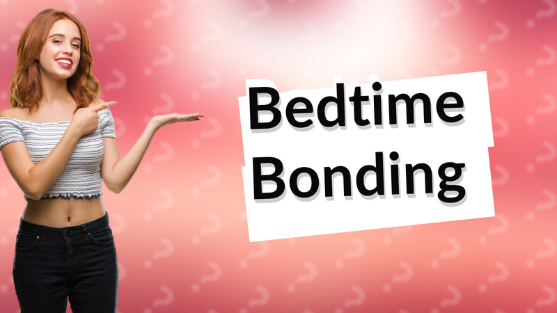 Bedtime Bonding