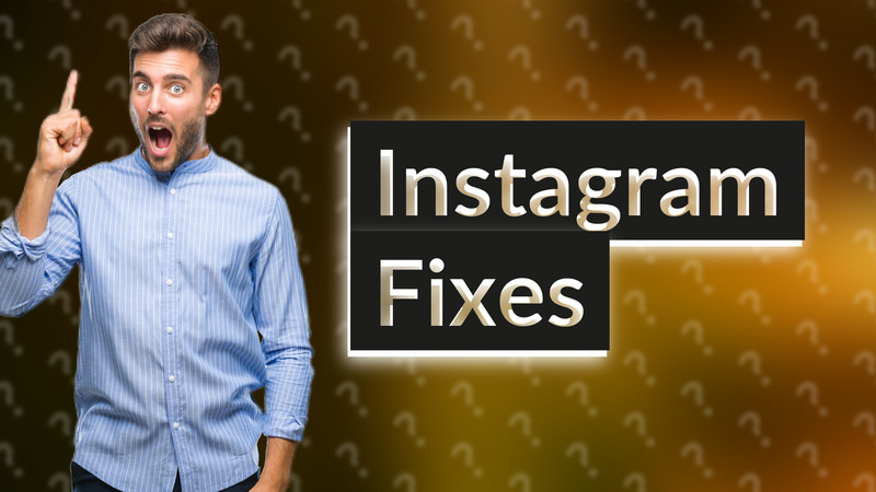 Instagram Fixes