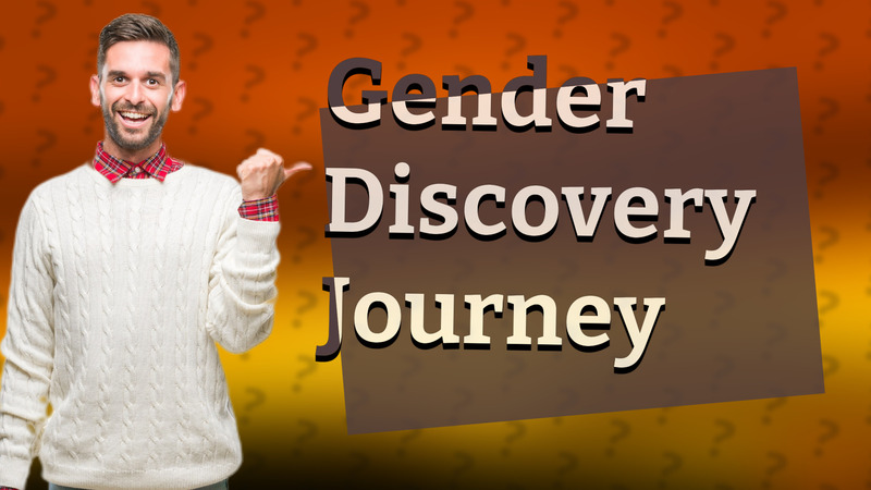 Gender Discovery Journey