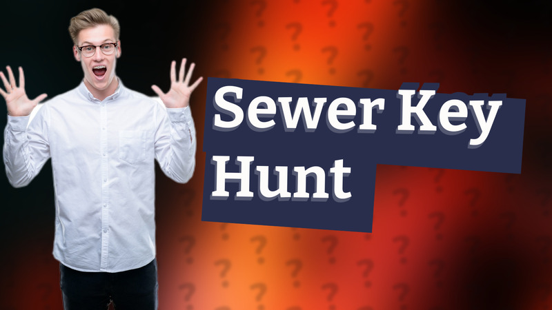 Sewer Key Hunt
