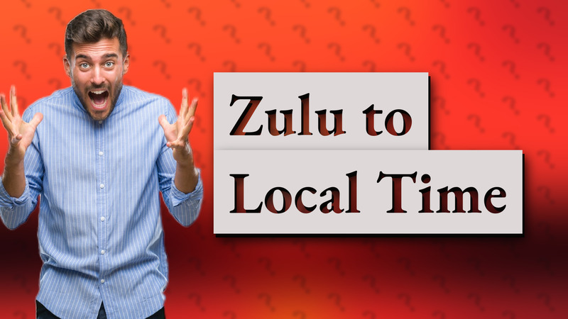 Zulu to Local Time