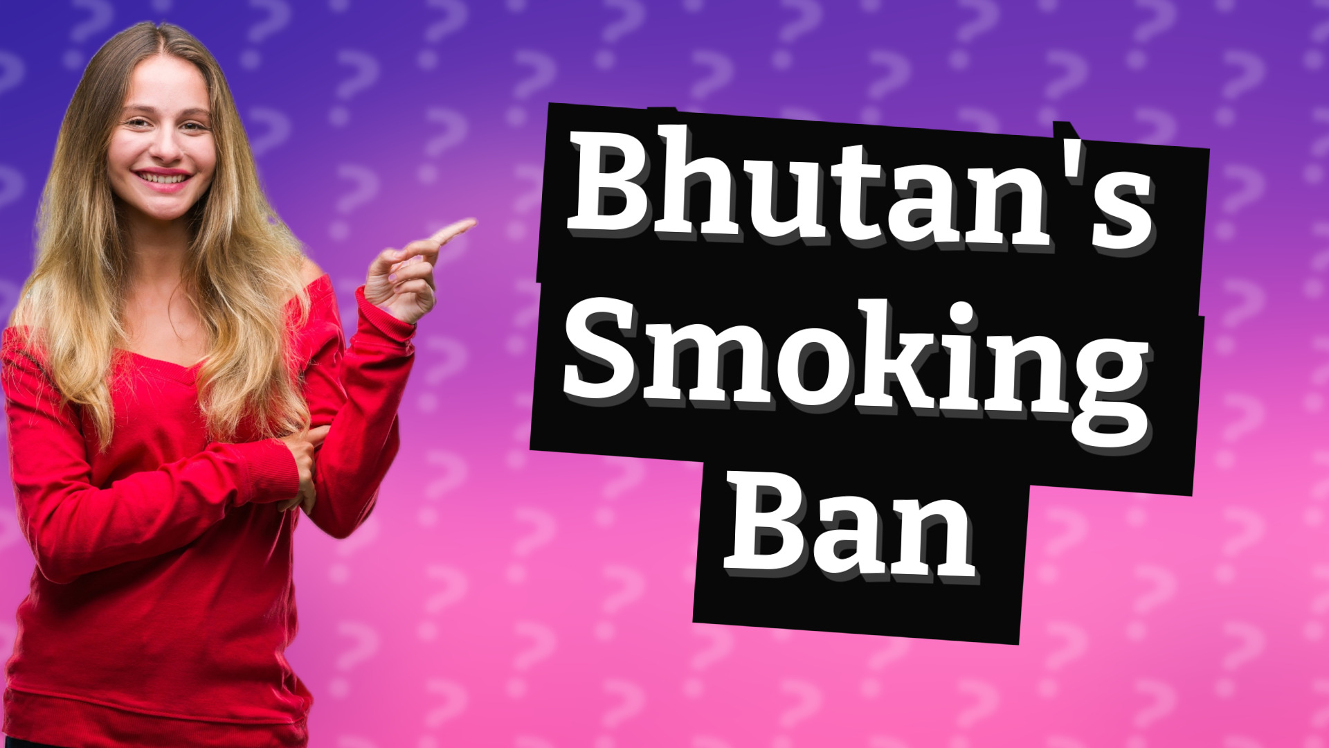 Bhutan's Smoking Ban