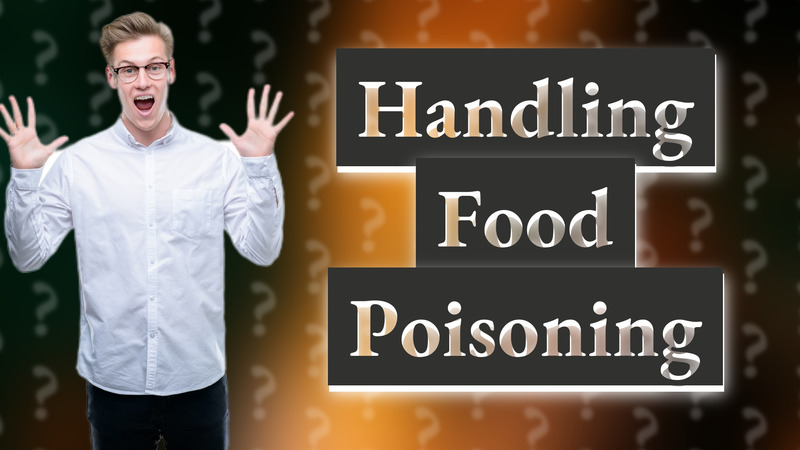 Handling Food Poisoning