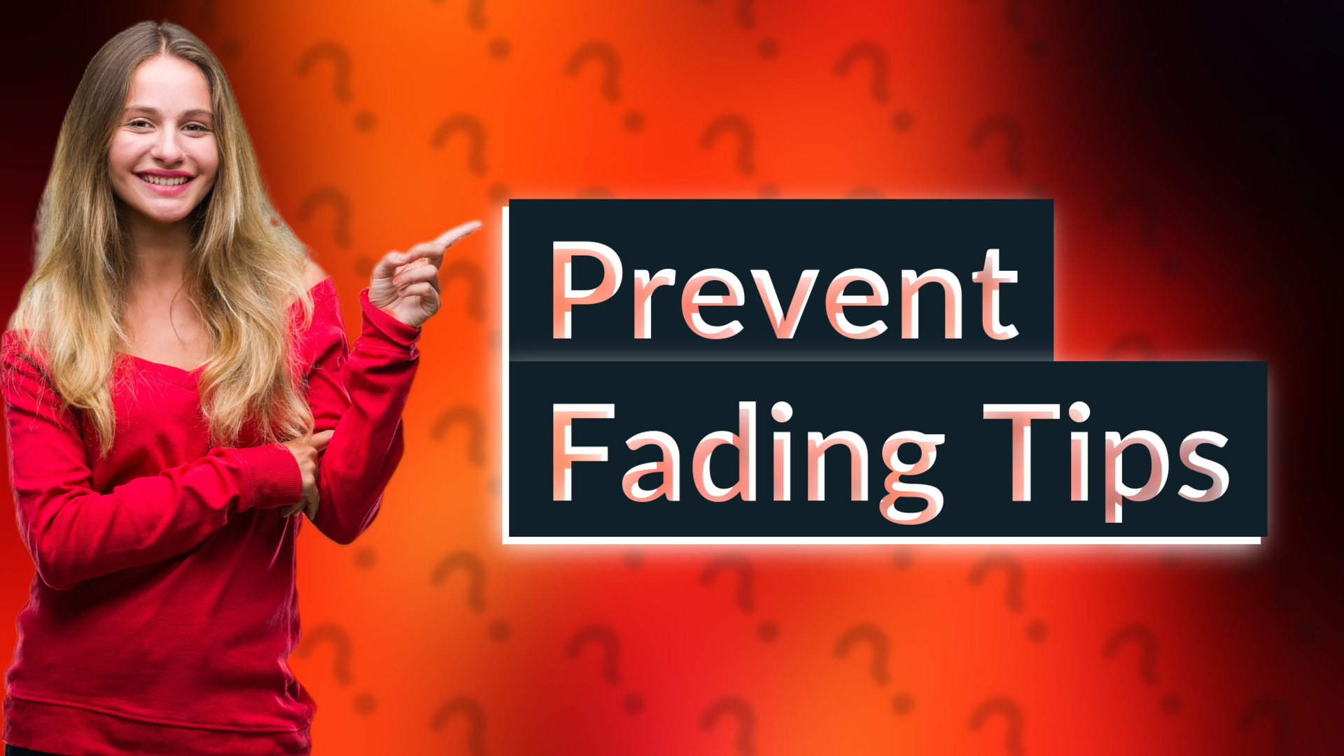 Prevent Fading Tips