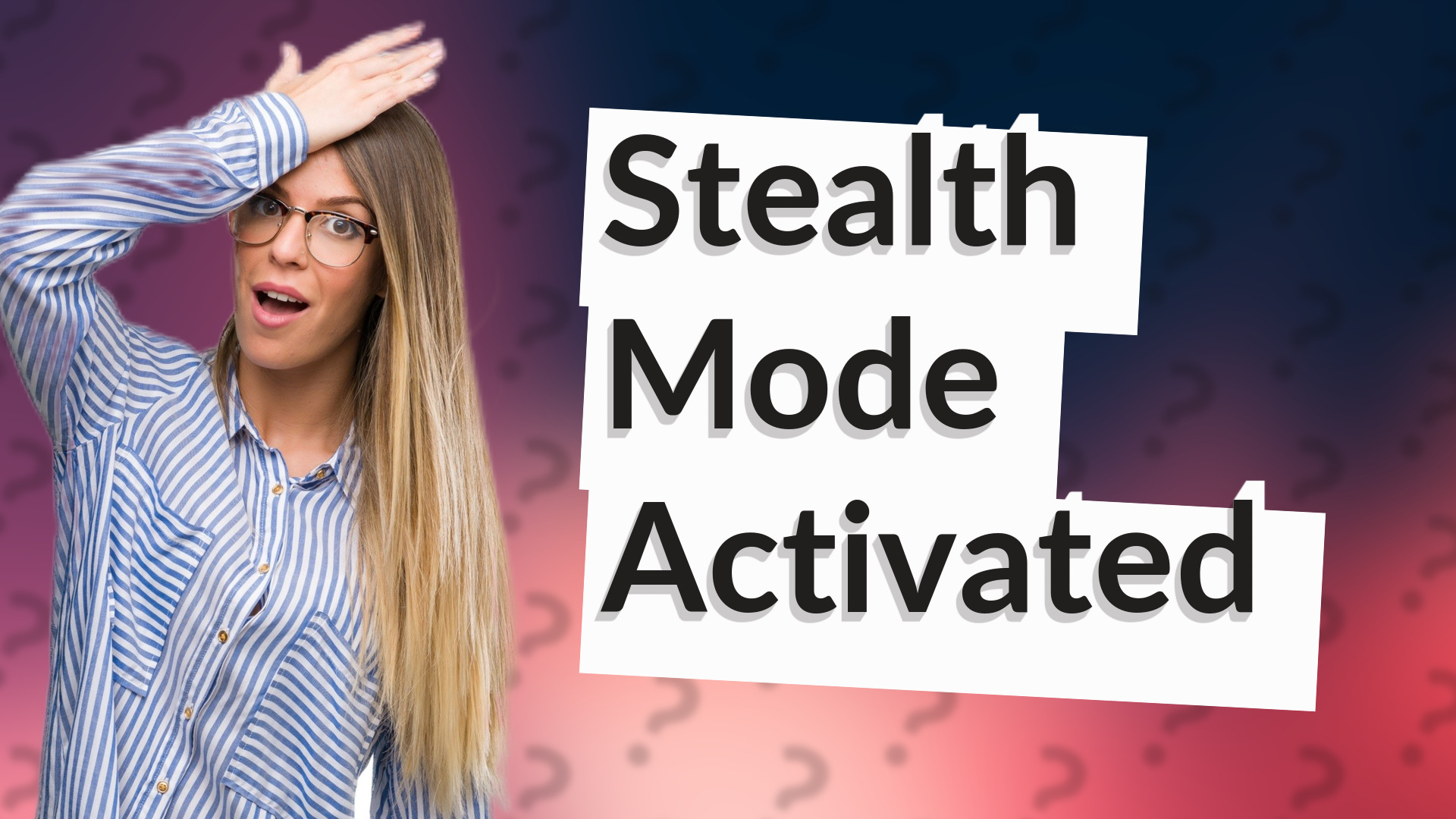 Stealth Mode Activated