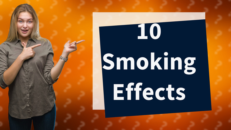 10 Smoking Effects