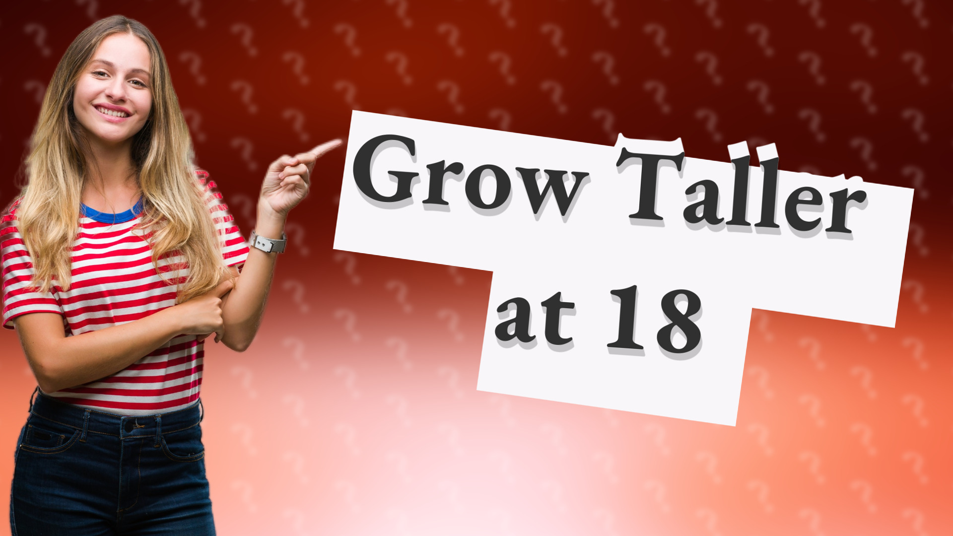 Grow Taller at 18