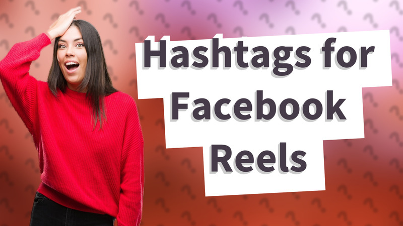 Hashtags for Facebook Reels