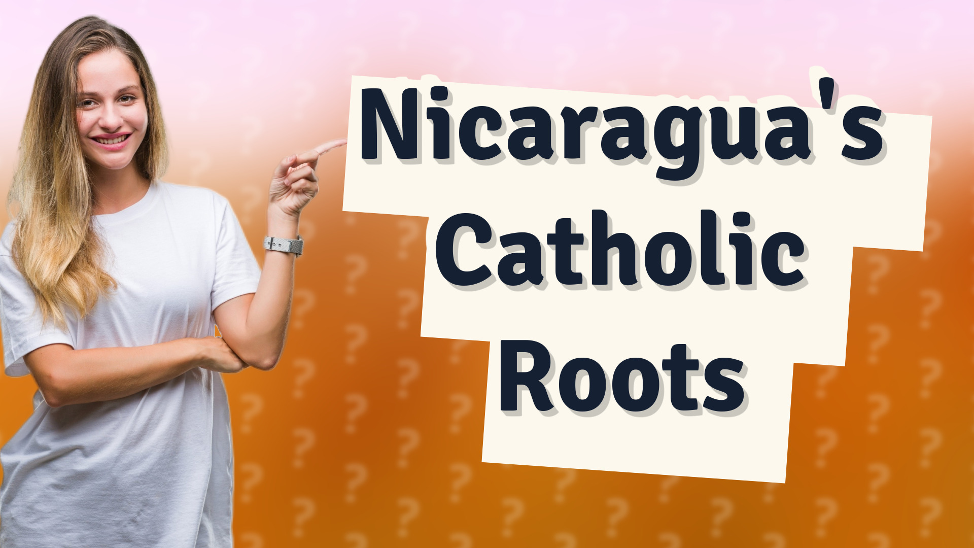 Nicaragua's Catholic Roots