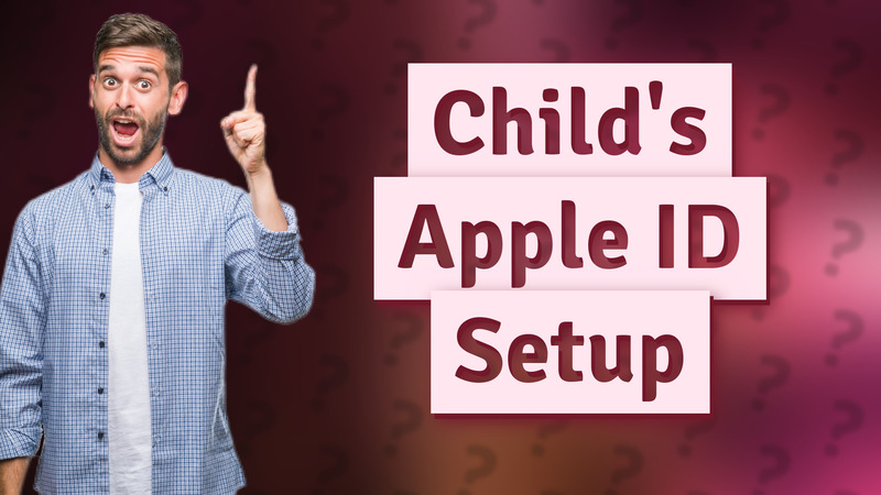 Child's Apple ID Setup