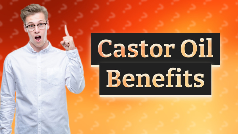 Castor Oil Benefits