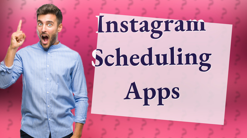 Instagram Scheduling Apps