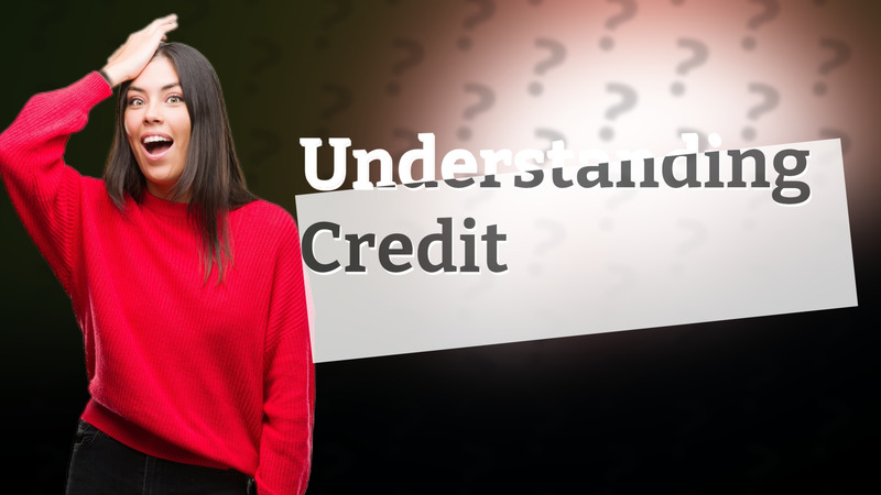 Understanding Credit