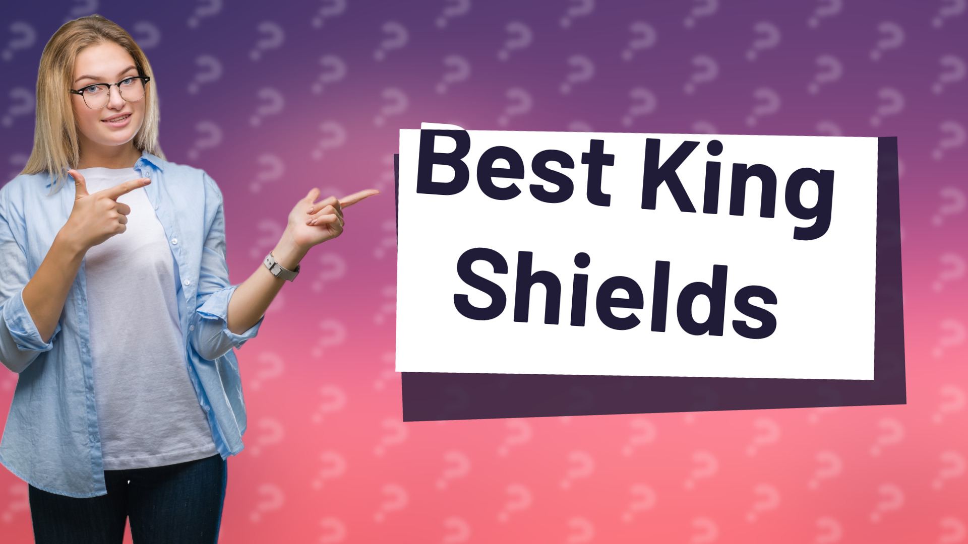 Best King Shields