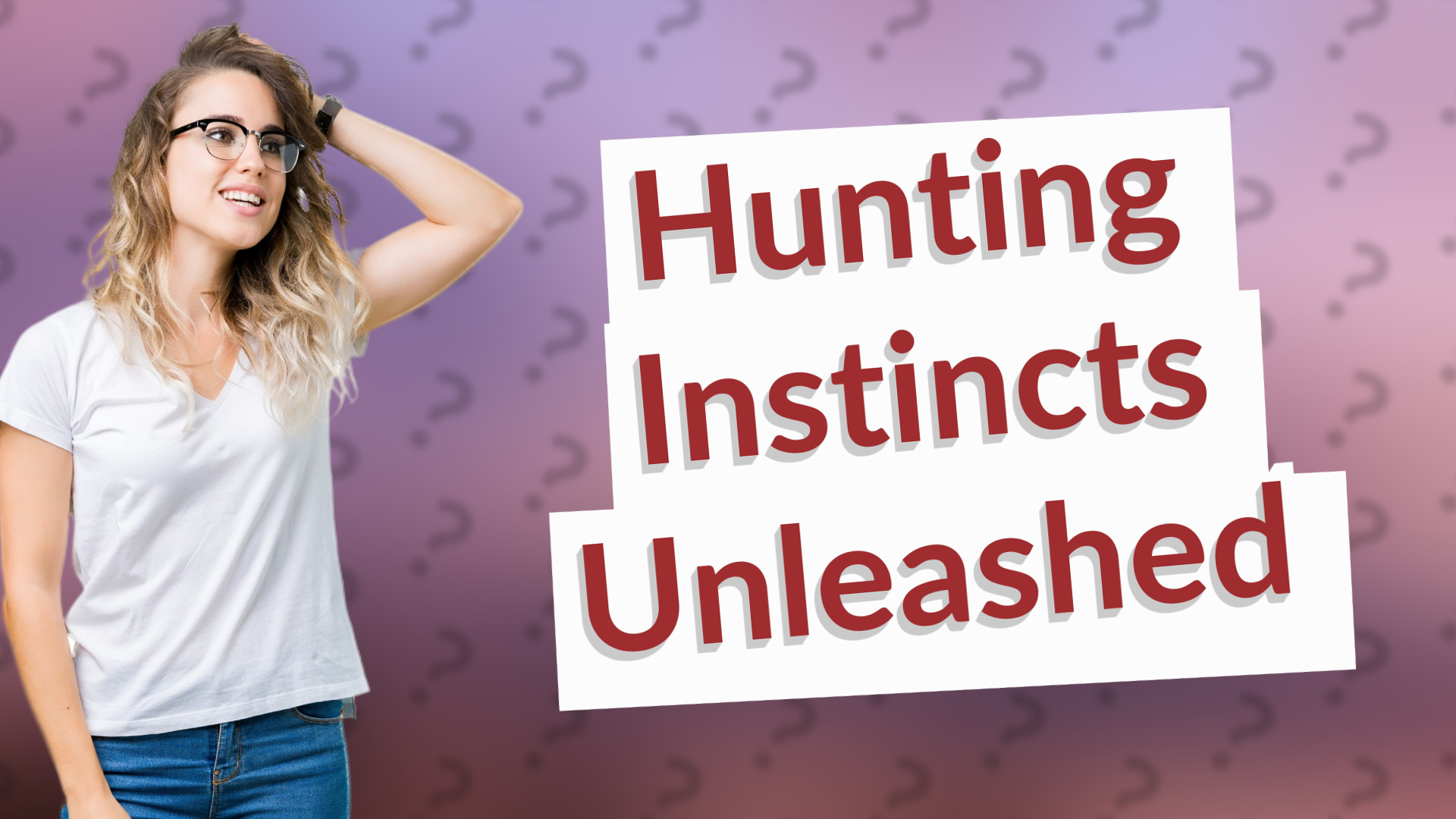 Hunting Instincts Unleashed
