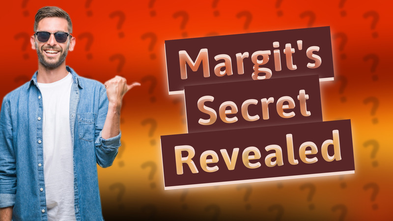 Margit's Secret Revealed