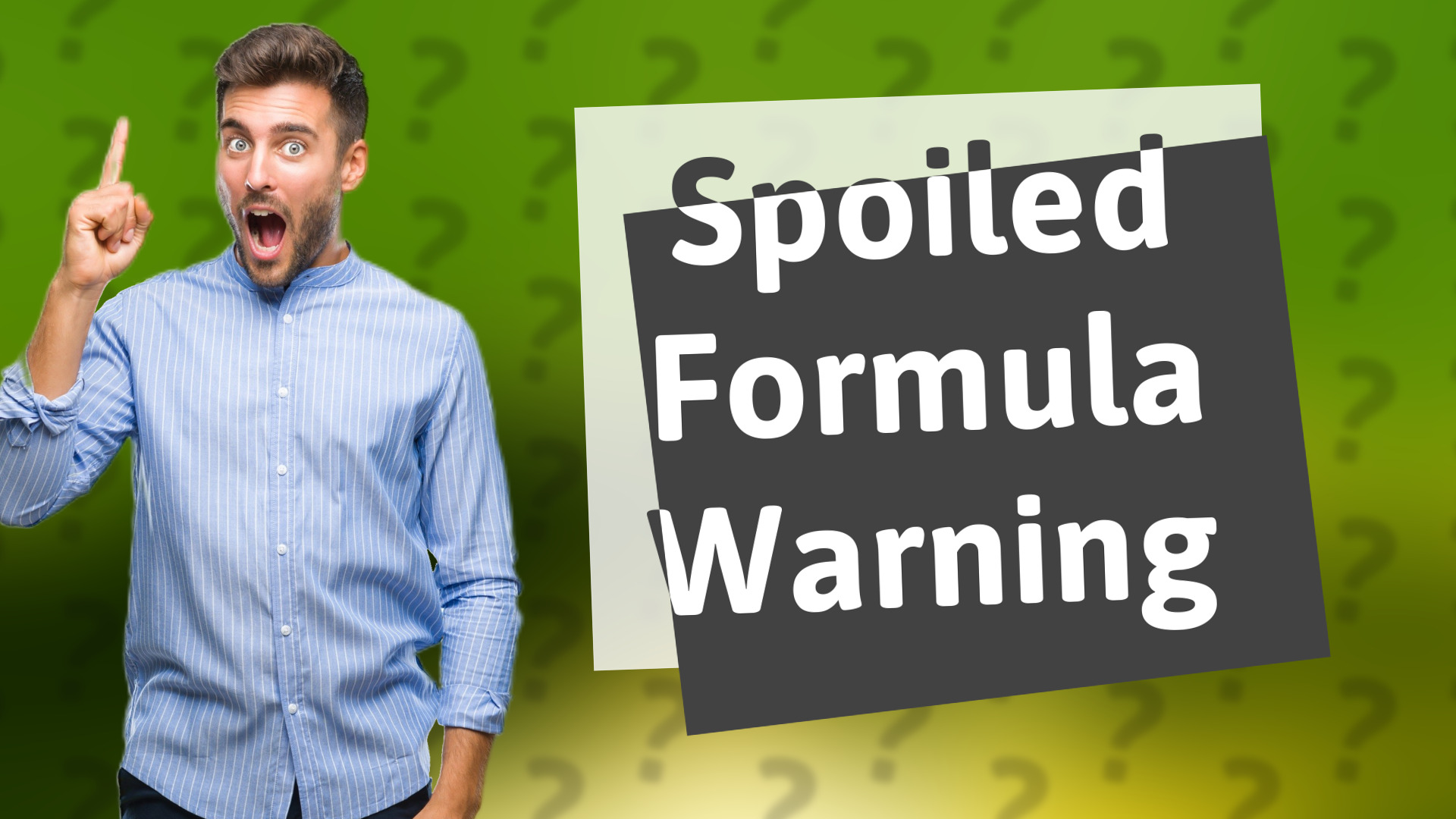 Spoiled Formula Warning