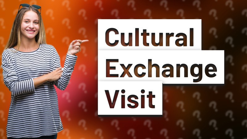 Cultural Exchange Visit