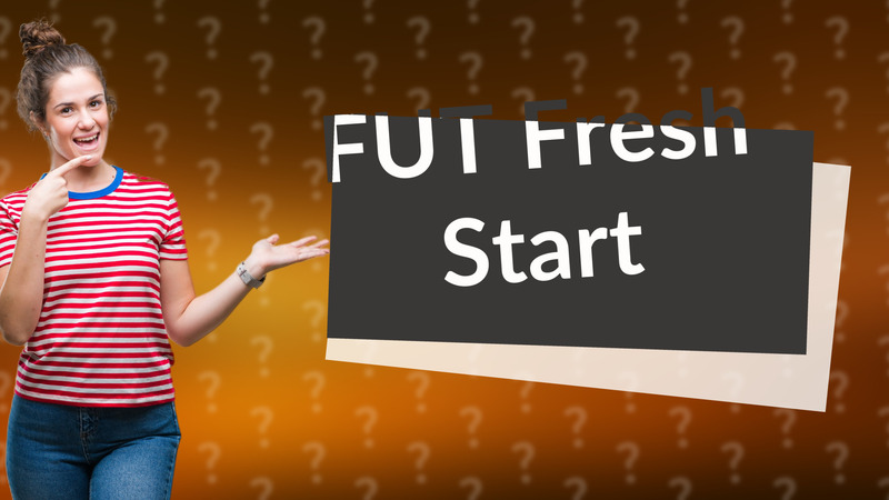 FUT Fresh Start