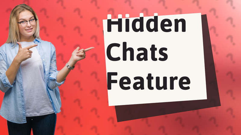 Hidden Chats Feature