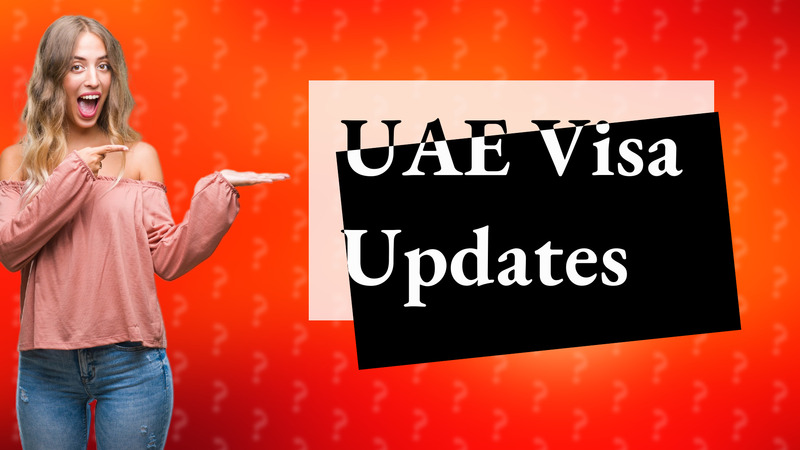 UAE Visa Updates