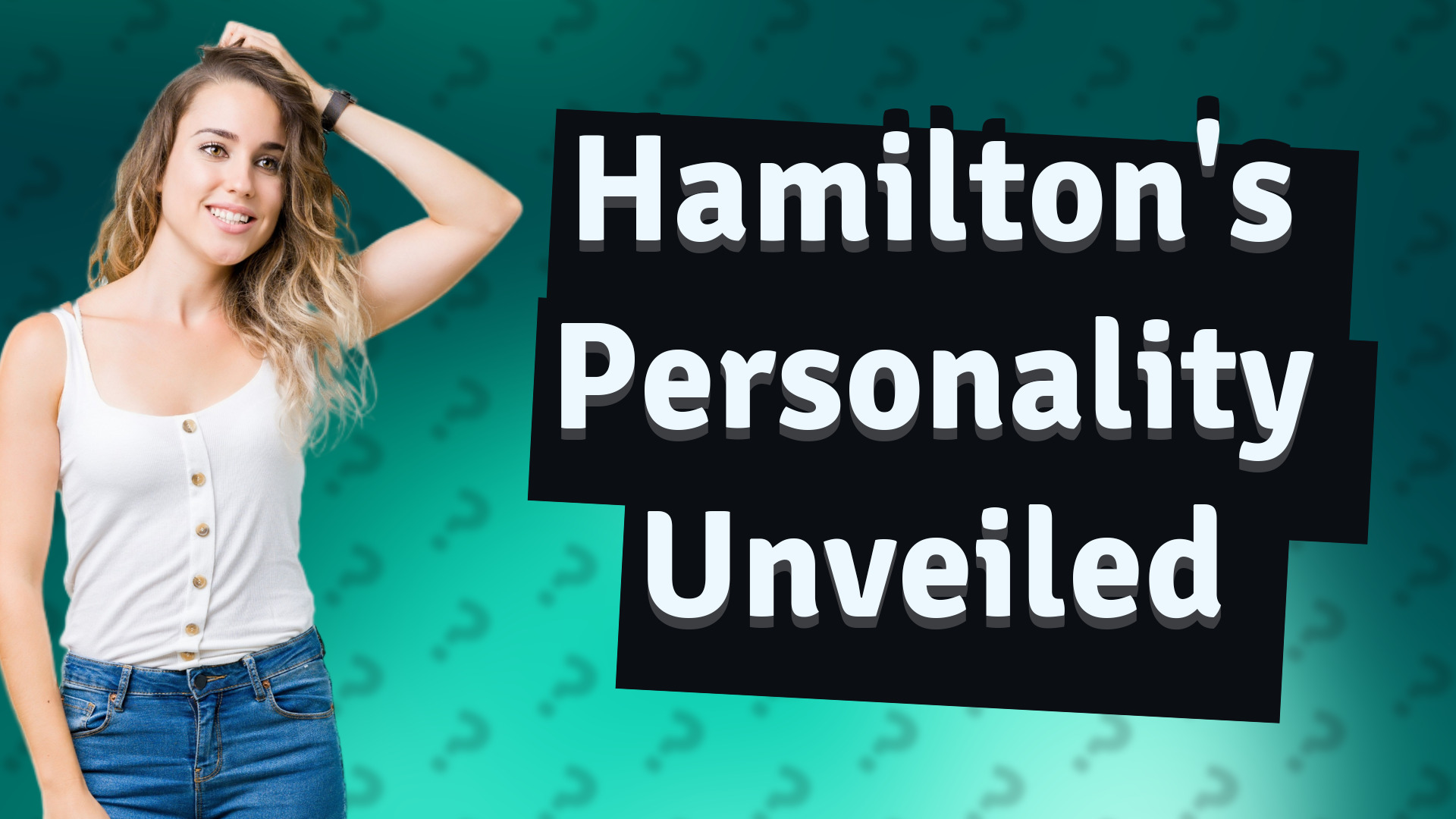 Hamilton's Personality Unveiled